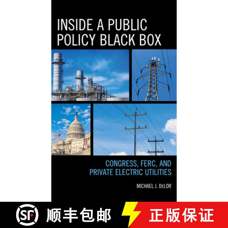 预订 Inside a Public Policy Black Box : Congress, FERC, and Private Electric Utilities [9781498524056]