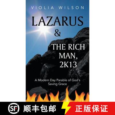 【3-4周达】Lazarus and the Rich Man, 2k13: A Modern Day Parable of God's Saving Grace [9781490819105]