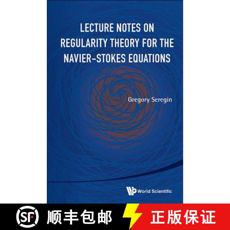 【4周达】Lecture Notes on Regularity Theory for the Navier-Stokes Equations [9789814623407]