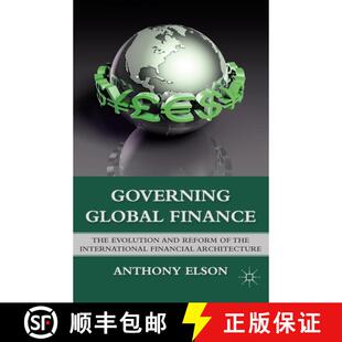 【3-4周达】Governing Global Finance : The Evolution and Reform of the International Financial Archite... [9781349288175]