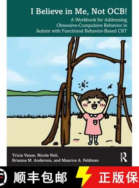 【3-4周达】I Believe in Me, Not OCB!: A Workbook for Addressing Obsessive-Compulsive Behavior in Auti... [9781032712314]