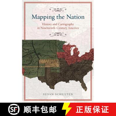 【3-4周达】Mapping the Nation – History and Cartography in Nineteenth–Century America: History and ... [9780226103969]