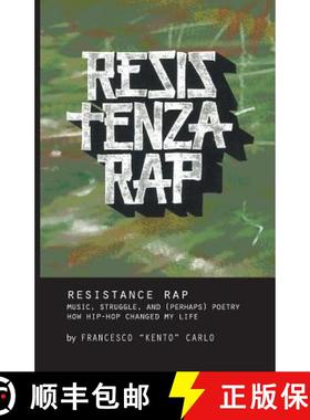 预订 Resistenza Rap: Music, Struggle, and (Perhaps) Poetry/How Hip-Hop Changed My Life: Music, Strugg... [9781599541280]