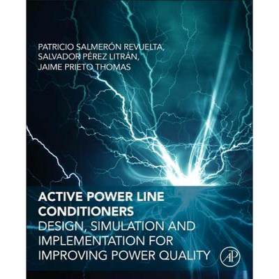 【4周达】Active Power Line Conditioners: Design, Simulation and Implementation for Improving Power Qu... [9780128032169]