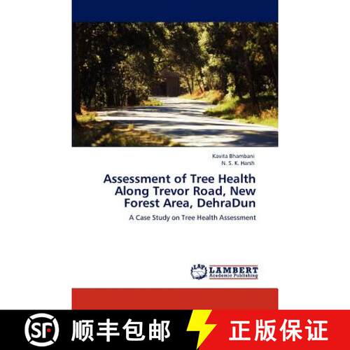 预订 Assessment of Tree Health Along Trevor Road, New Forest Area, Dehradun [9783847324843]
