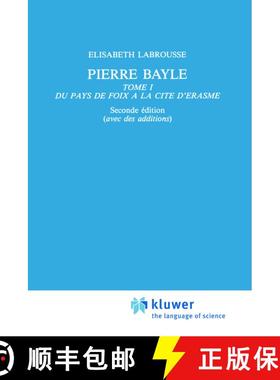 【3-4周达】Pierre Bayle: Tome 1 Du pays de Foix a la Cite d'Erasme - Pierre Bayle [9789024731367]