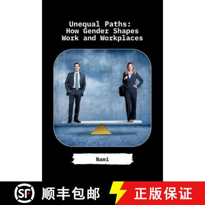 【3-4周达】Unequal Paths: How Gender Shapes Work and Workplaces [9783384230058]