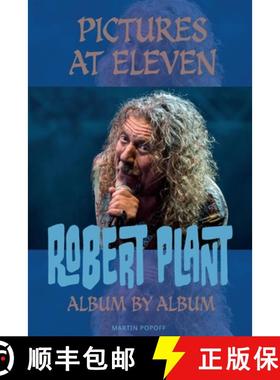 预订 Pictures At Eleven: Robert Plant Album By Album [9781915246516]