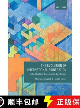 【3-4周达】The Evolution of International Arbitration: Judicialization, Governance, Legitimacy [9780198739739]