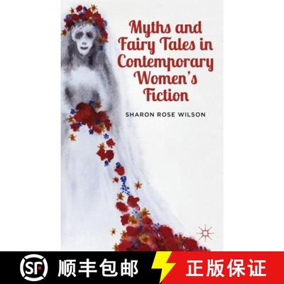 【3-4周达】Myths and Fairy Tales in Contemporary Women's Fiction: From Atwood to Morrison [9781137289865]