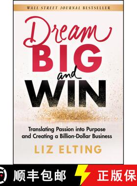 【3-4周达】Dream Big and Win: Translating Passion into Purpos e and Creating a Billion Dollar Business [9781119904366]