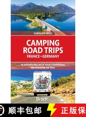 【3-4周达】Camping Road Trips: France and Germany: 30 Adventures with Your Campervan, Motorhome or Tent [9781784778101]