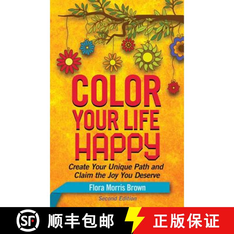 【3-4周达】Color Your Life Happy: Create Your Unique Path and Claim the Joy You Deserve [9780977218318]