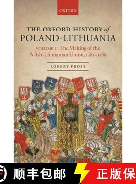 【3-4周达】The Oxford History of Poland-Lithuania: Volume I: The Making of the Polish-Lithuanian Unio... [9780198800200]
