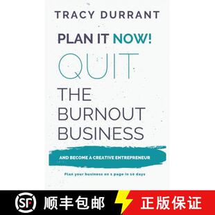 【3-4周达】Plan it Now! Quit the Burnout Business and Become a Creative Entrepreneur: Plan your Creat... [9780995548428]