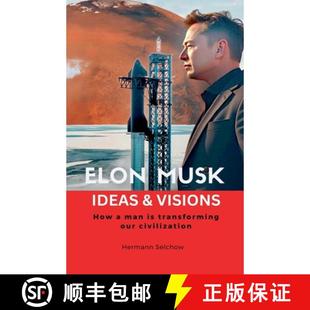 transforming 4周达 Ideas Musk Visions our man Elon How 9798227644947 civilization