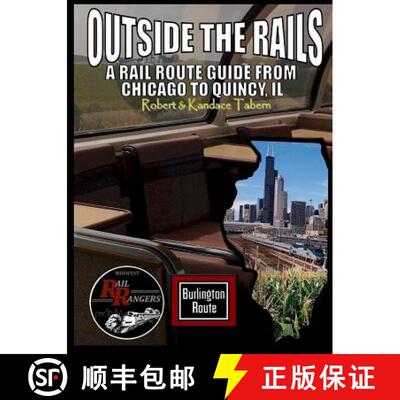 【3-4周达】Outside the Rails: A Rail Route Guide from Chicago to Quincy, IL [9781329262751]