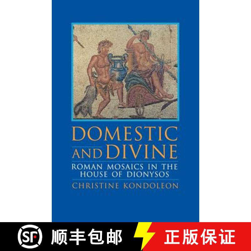 【3-4周达】Domestic and Divine: Roman Mosaics in the House of Dionysos [9780801430589]