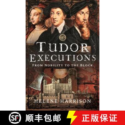 【3-4周达】Tudor Executions: From Nobility to the Block [9781399043328]