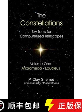 【3-4周达】The Constellations -  Sky Tours for Computerized TelescopesVol. One [9781365711695]