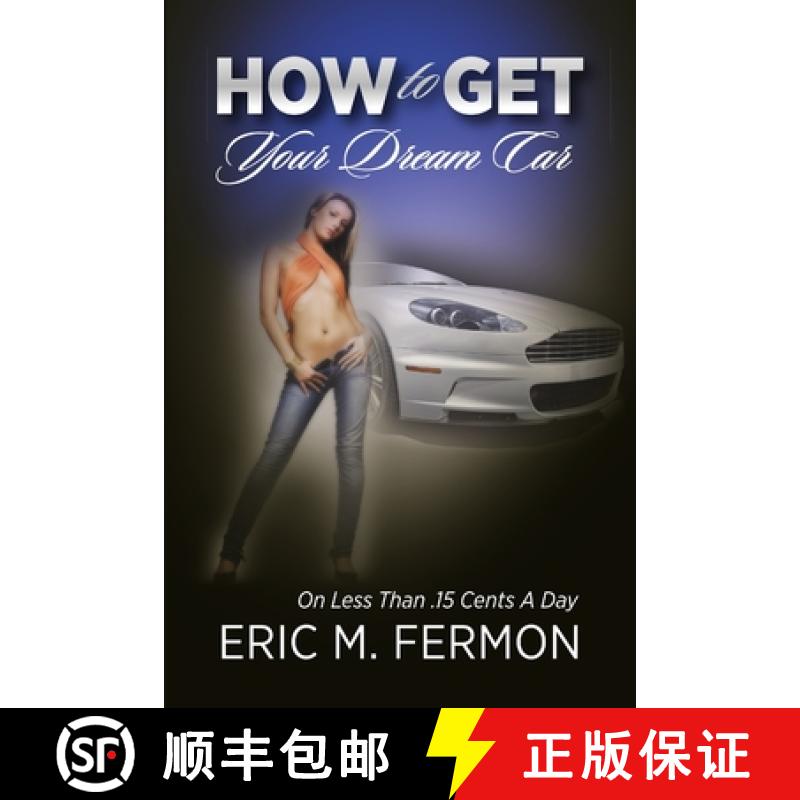 【3-4周达】How To Get Your Dream Car On Less Than .15 Cents A Day [9781105717949]