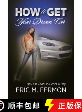【3-4周达】How To Get Your Dream Car On Less Than .15 Cents A Day [9781105717949]