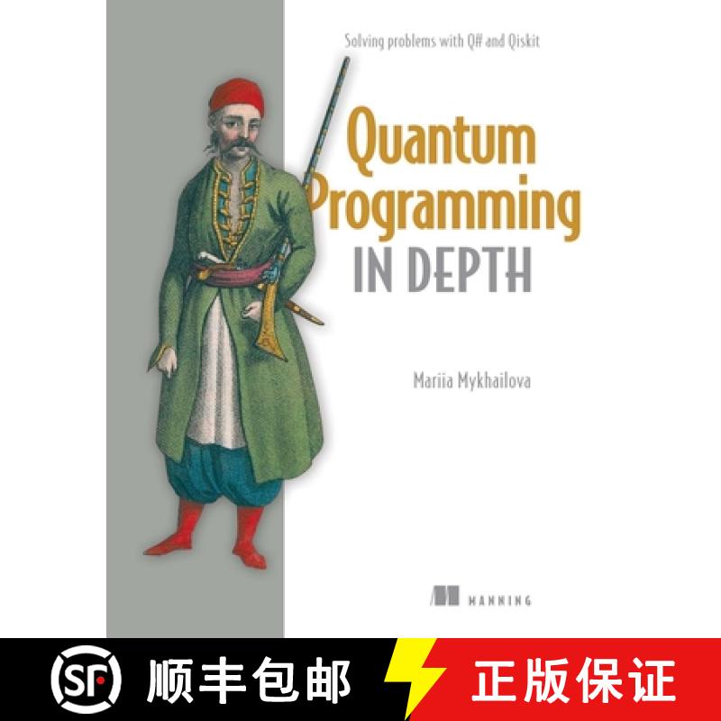 【2-3周达】Quantum Programming in Depth: Solving Problems with Q# and Qiskit [9781633436909]