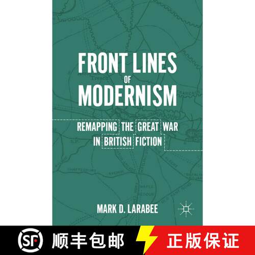 【3-4周达】精装 Front Lines of Modernism: Remapping the Great War in British Fiction [9780230108080]