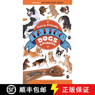 【3-4周达】Furry, Friendly Tattoo Dogs & Puppies: 60 Temporary Tattoos That Teach [9781635867985]