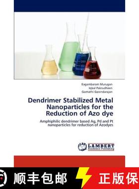 预订 Dendrimer Stabilized Metal Nanoparticles for the Reduction of Azo dye [9783659151170]