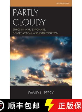 【3-4周达】Partly Cloudy: Ethics in War, Espionage, Covert Action, and Interrogation, Second Edition [9781442262027]