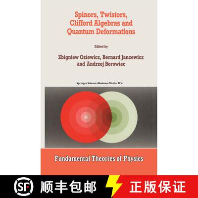【3-4周达】Spinors, Twistors, Clifford Algebras and Quantum Deformations: Proceedings of the Second M... [9789401047531]