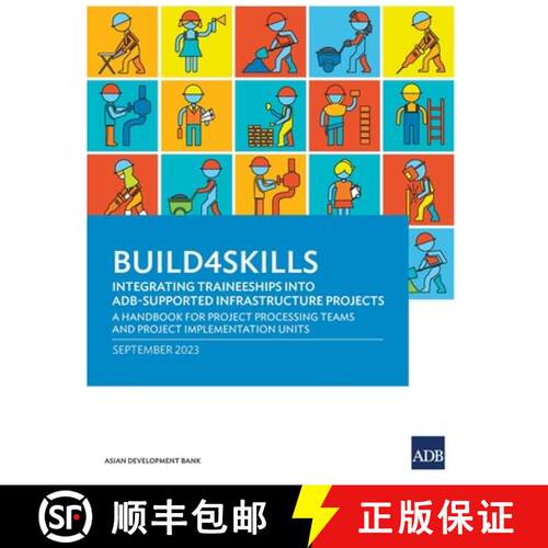 【3-4周达】Build4Skills: Integrating Traineeships into ADB-Supported Infrastructure Projects-A Handbo... [9789292702953]
