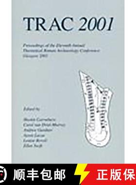 【3-4周达】Trac 2001: Proceedings of the Eleventh Annual Theoretical Roman Archaeology Conference, Gl... [9781842170755]