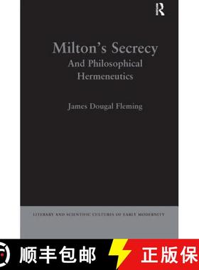 【3-4周达】Milton's Secrecy : And Philosophical Hermeneutics [9780754660675]