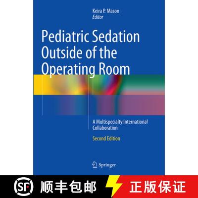 【3-4周达】Pediatric Sedation Outside of the Operating Room: A Multispecialty International Collabora... [9781493939251]