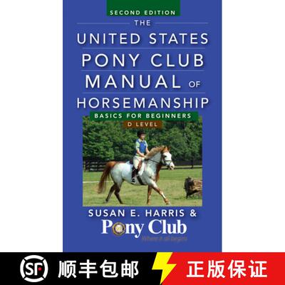 【3-4周达】The United States Pony Club Manual of Horsemanship: Basics for Beginners / D Level [9781118123782]