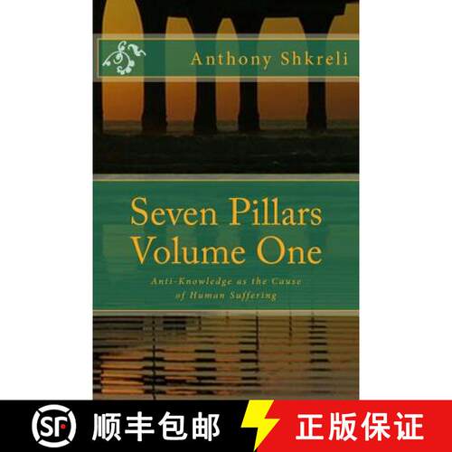 【3-4周达】Seven Pillars Volume One: Anti-Knowledge as the Cause of Human Suffering [9780985135300]