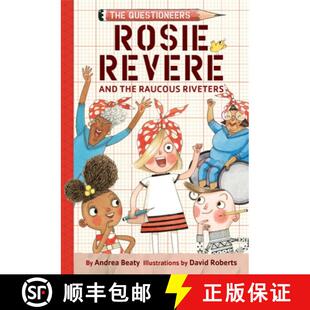 预订 Rosie Revere and the Raucous Riveters: The Questioneers Book #1 [9781419777219]
