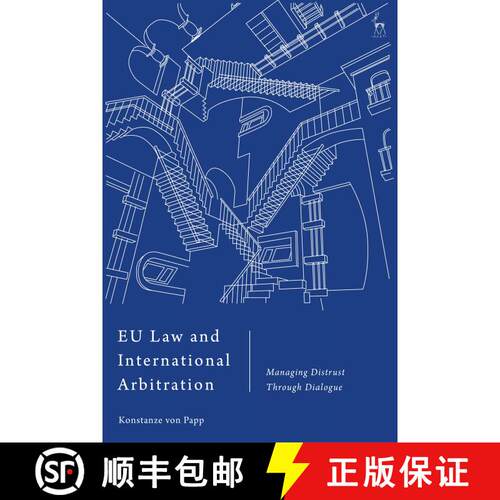 【3-4周达】精装 EU Law and International Arbitration: Managing Distrust Through Dialogue [9781509931170]