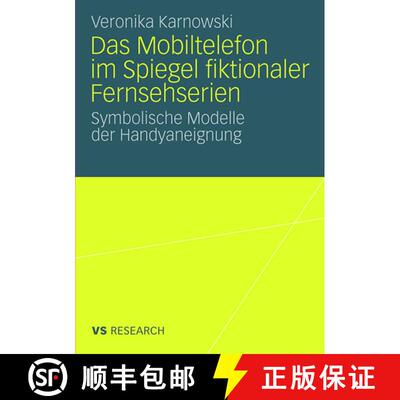 【3-4周达】Das Mobiltelefon im Spiegel fiktionaler Fernsehserien: Symbolische Modelle der Handyaneignung [9783531161495]