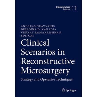 【4周达】Clinical Scenarios in Reconstructive Microsurgery: Strategy and Operative Techniques [9783030237059]