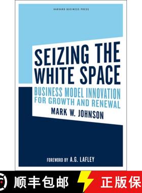 【3-4周达】Seizing the White Space : Business Model Innovation for Growth and Renewal [9781422124819]