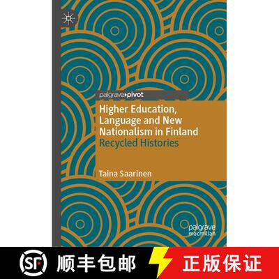 【3-4周达】Higher Education, Language and New Nationalism in Finland : Recycled Histories [9783030609016]