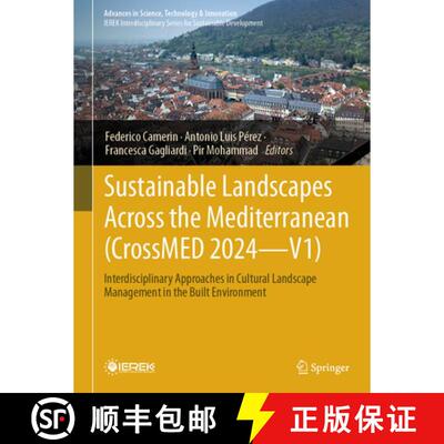 【3-4周达】精装 Sustainable Landscapes Across the Mediterranean (CrossMED 2024—V1): Interdisciplinar... [9783032072542]