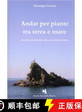 预订 Andar per Piante tra Terra e Mare: Escursioni Botaniche sulle Coste de Calabria [Visiting Plants... [9783874294836]