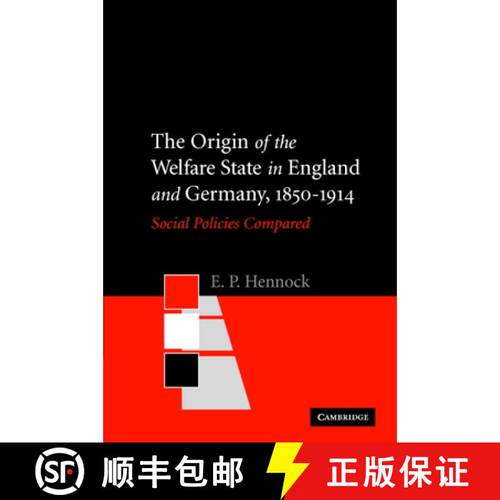 【3-4周达】The Origin of the Welfare State in England and Germany, 1850-1914: Social Policies Compared [9780521597708]