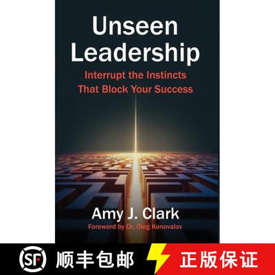 【3-4周达】精装 Unseen Leadership: Interrupt the Instincts That Block Your Success [9798901020463]