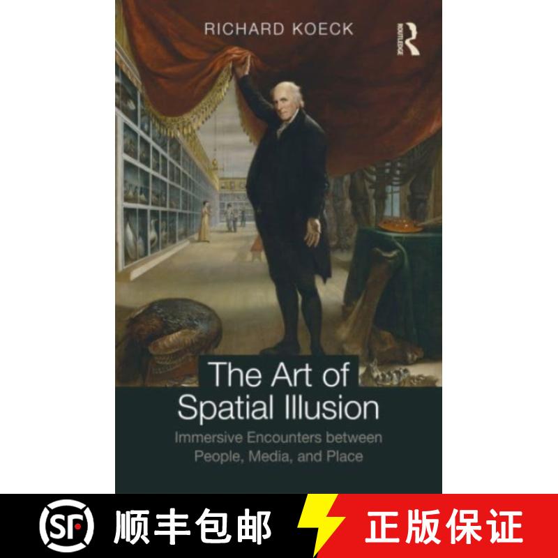 【3-4周达】The Art of Spatial Illusion: Immersive Encounters Between People, Media, and Place [9781138045545]