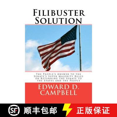 【3-4周达】Filibuster Solution: The People's Answer to theSenate's Super Majority RulesorReturning th... [9780983479505]